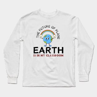 Teacher happy Earth day Everyday 2024  gift april 22 Rainbow Long Sleeve T-Shirt
